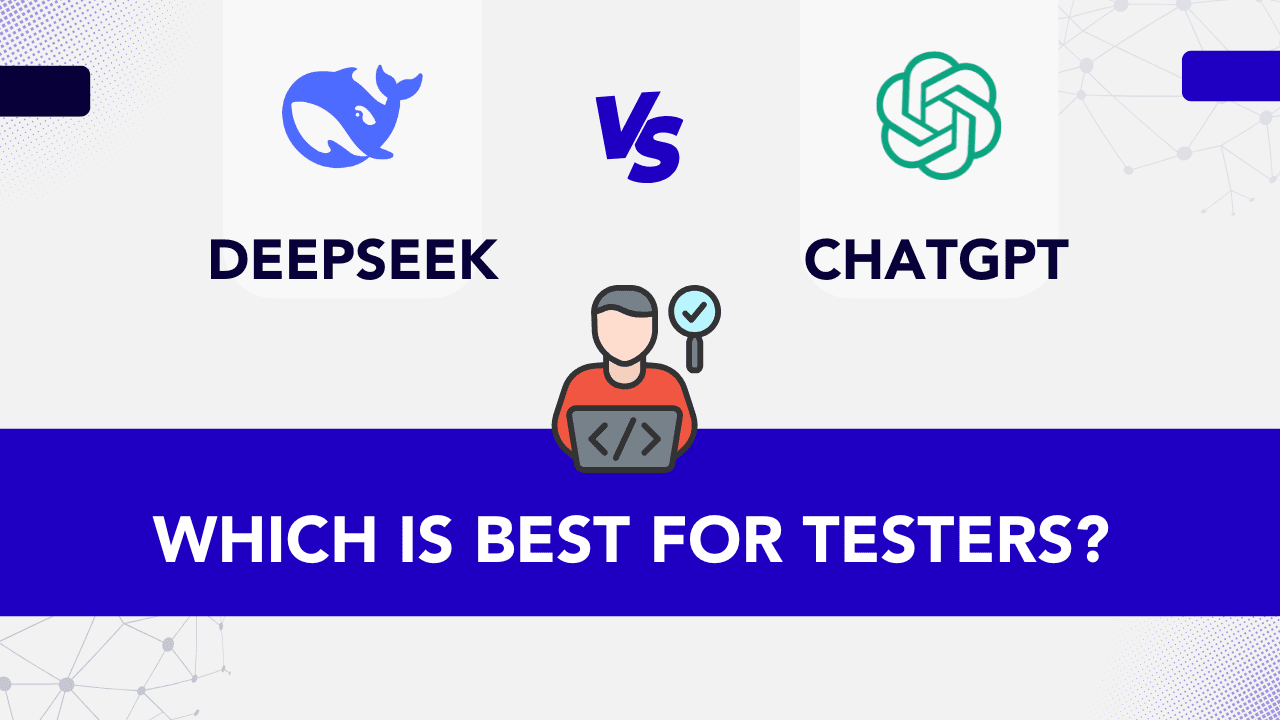 DeepSeek vs ChatGPT: A Software Tester's Perspective - Codoid